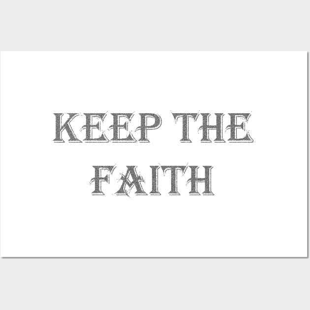 CHRISTIANITY: KEEP THE FAITH Wall Art by OssiesArt